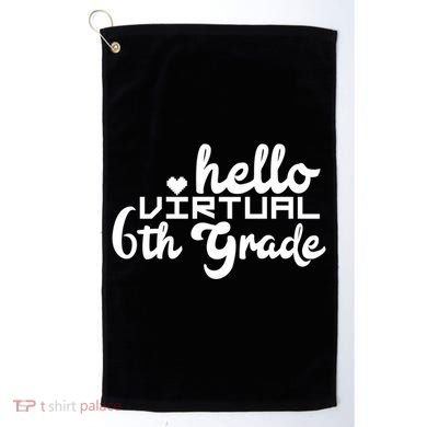 Hello Virtual 6Th Grade Distance Learning Sixth Grade Gift Golf Towel