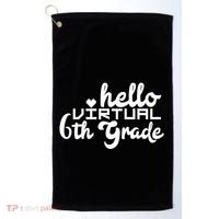 Hello Virtual 6Th Grade Distance Learning Sixth Grade Gift Golf Towel thumb 0
