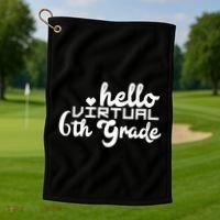 Hello Virtual 6Th Grade Distance Learning Sixth Grade Gift Golf Towel thumb 1
