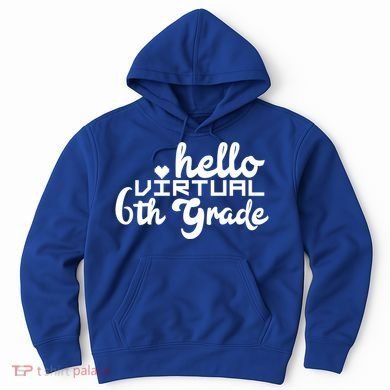 Hello Virtual 6Th Grade Distance Learning Sixth Grade Gift Hoodie