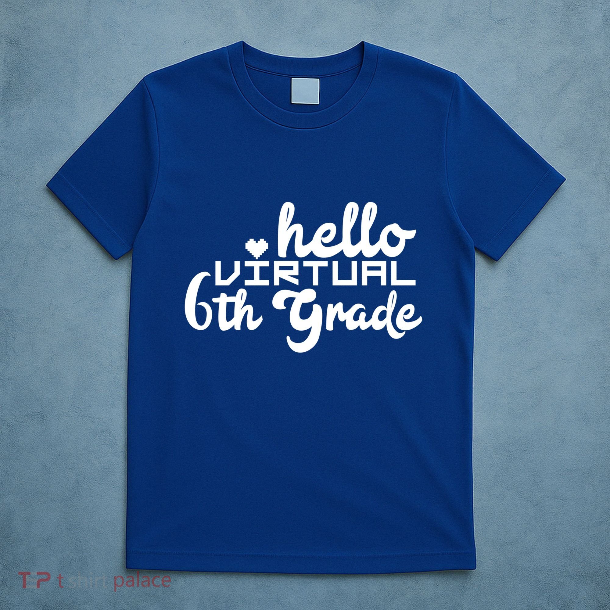 Hello Virtual 6Th Grade Distance Learning Sixth Grade Gift T-Shirt