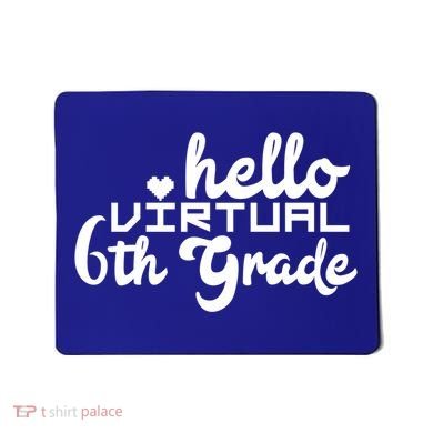 Hello Virtual 6Th Grade Distance Learning Sixth Grade Gift Mousepad