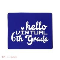 Hello Virtual 6Th Grade Distance Learning Sixth Grade Gift Mousepad thumb 0