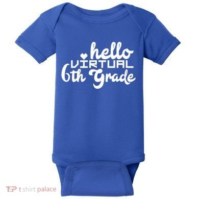 Hello Virtual 6Th Grade Distance Learning Sixth Grade Gift Baby Bodysuit