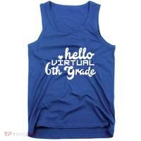 Hello Virtual 6Th Grade Distance Learning Sixth Grade Gift Tank Top thumb 0