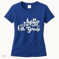Hello Virtual 6Th Grade Distance Learning Sixth Grade Gift Women's T-Shirt thumb 0