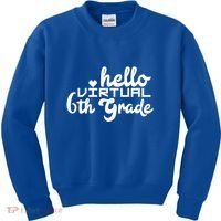 Hello Virtual 6Th Grade Distance Learning Sixth Grade Gift Kids Sweatshirt thumb 0