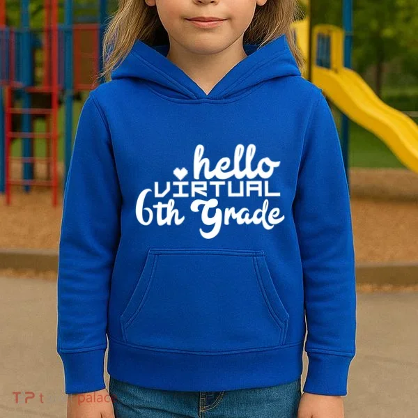 Hello Virtual 6Th Grade Distance Learning Sixth Grade Gift Kids Hoodie