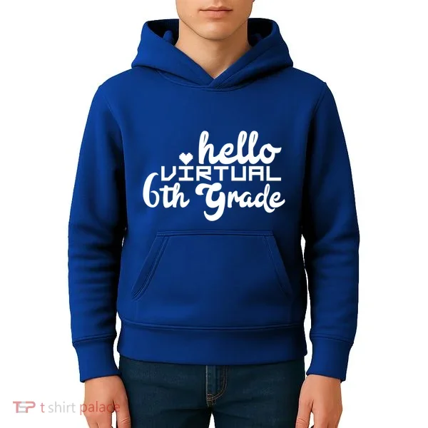 Hello Virtual 6Th Grade Distance Learning Sixth Grade Gift Kids Hoodie
