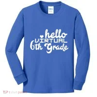 Hello Virtual 6Th Grade Distance Learning Sixth Grade Gift Kids Long Sleeve Shirt thumb 0