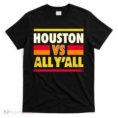 Houston Vs. All Y'all Houston Baseball T-Shirt