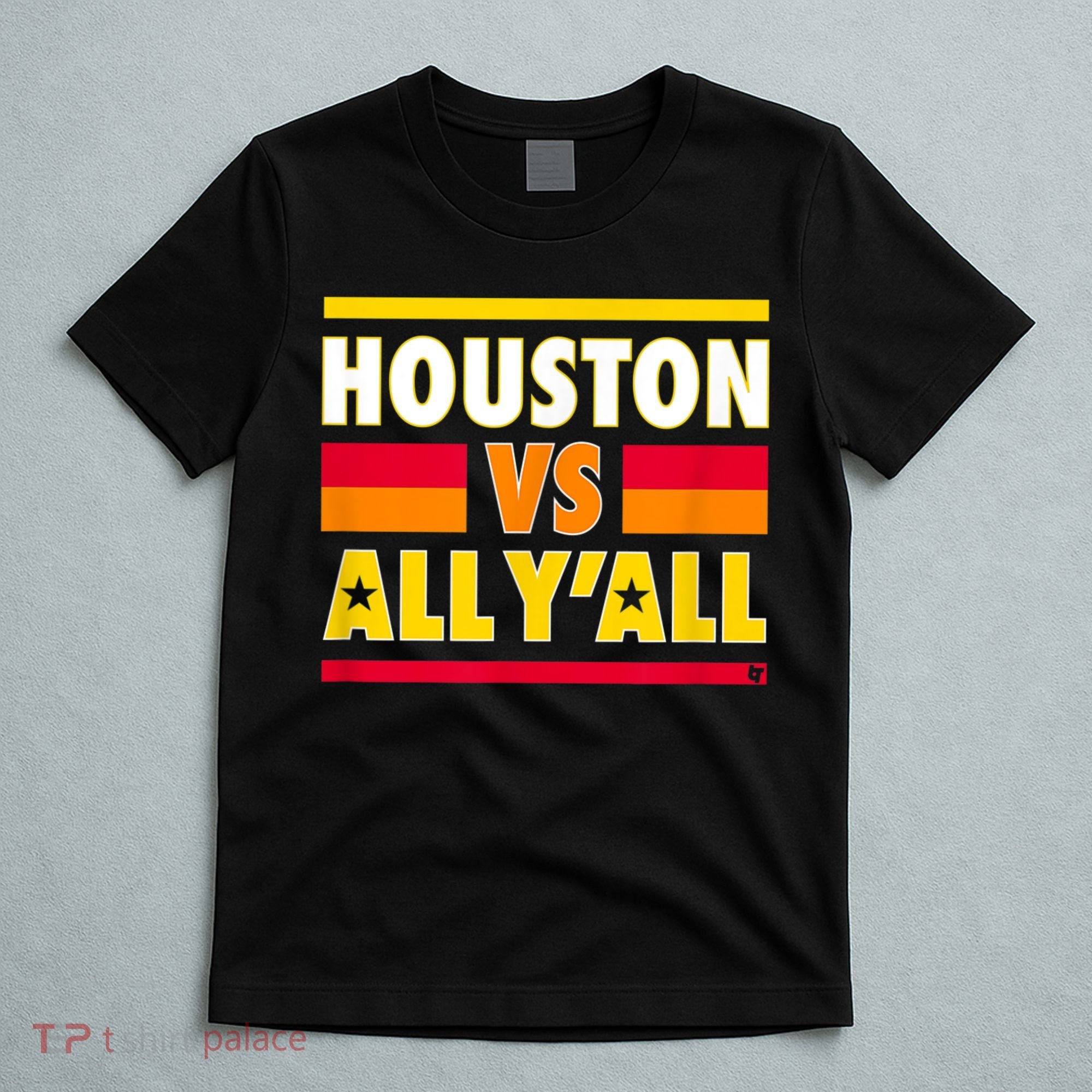 Houston Vs. All Y'all Houston Baseball T-Shirt