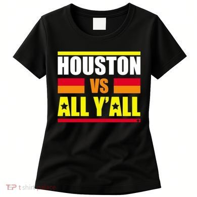 Houston Vs All Y'all Women's T-Shirt