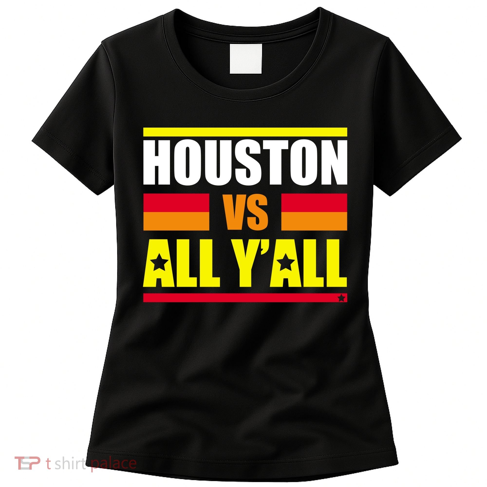 Houston Vs All Y'all Women's T-Shirt