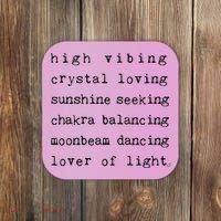 High Vibing Crystal Loving Sunshine Seeking Chakra Balancing Coaster thumb 0