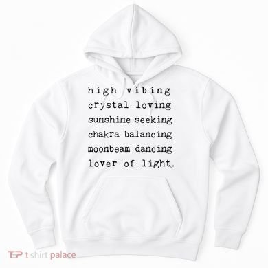 High Vibing Crystal Loving Sunshine Seeking Chakra Balancing Hoodie