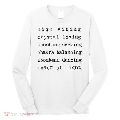 High Vibing Crystal Loving Sunshine Seeking Chakra Balancing Long Sleeve Shirt