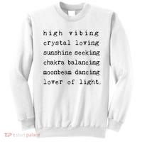 High Vibing Crystal Loving Sunshine Seeking Chakra Balancing Sweatshirt thumb 0