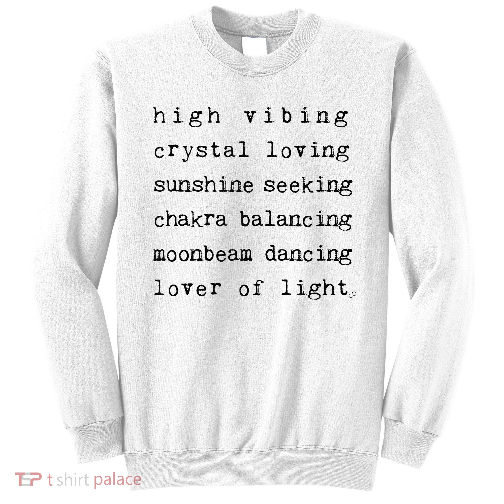 High Vibing Crystal Loving Sunshine Seeking Chakra Balancing Sweatshirt