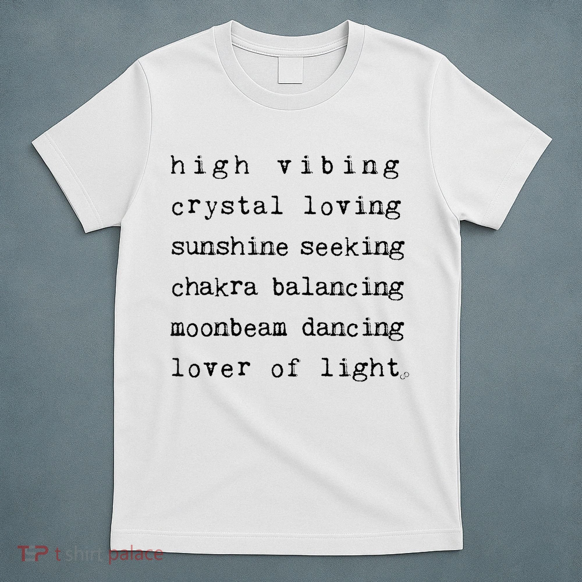 High Vibing Crystal Loving Sunshine Seeking Chakra Balancing T-Shirt