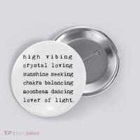 High Vibing Crystal Loving Sunshine Seeking Chakra Balancing Button thumb 0
