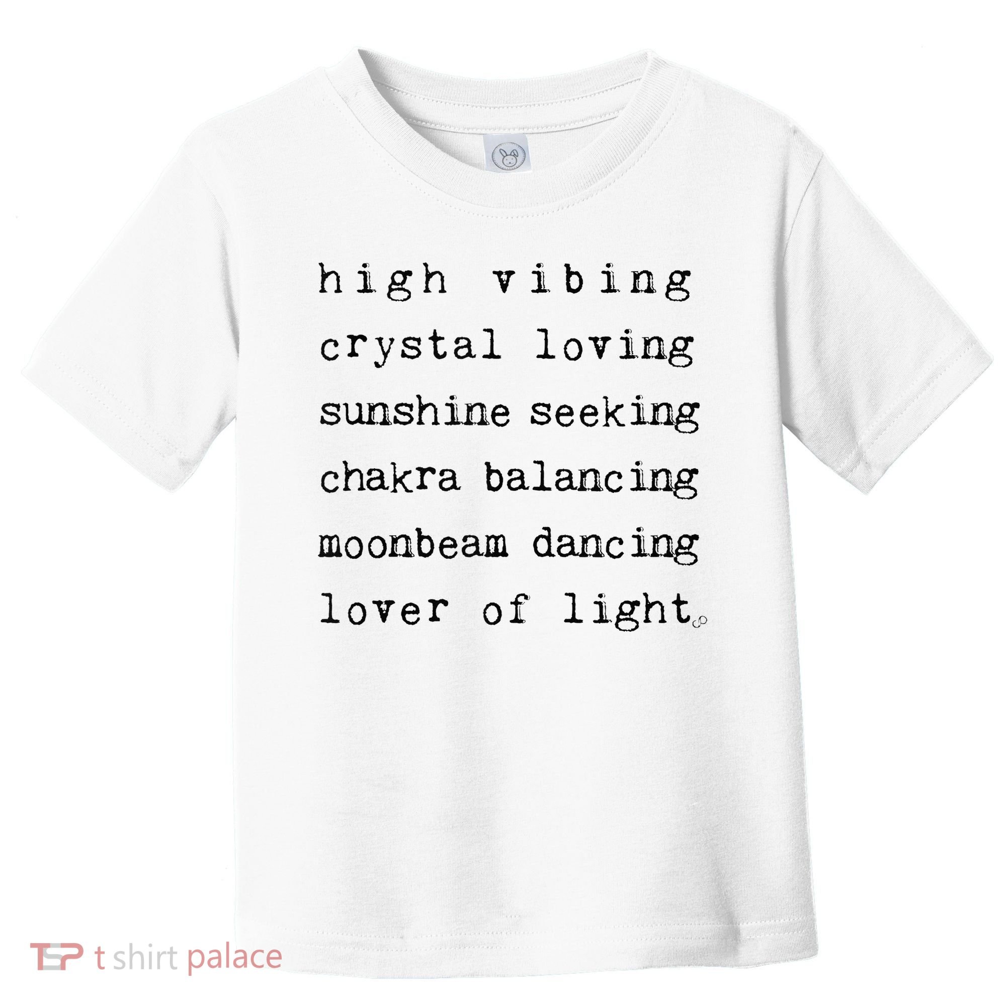 High Vibing Crystal Loving Sunshine Seeking Chakra Balancing Toddler T-Shirt