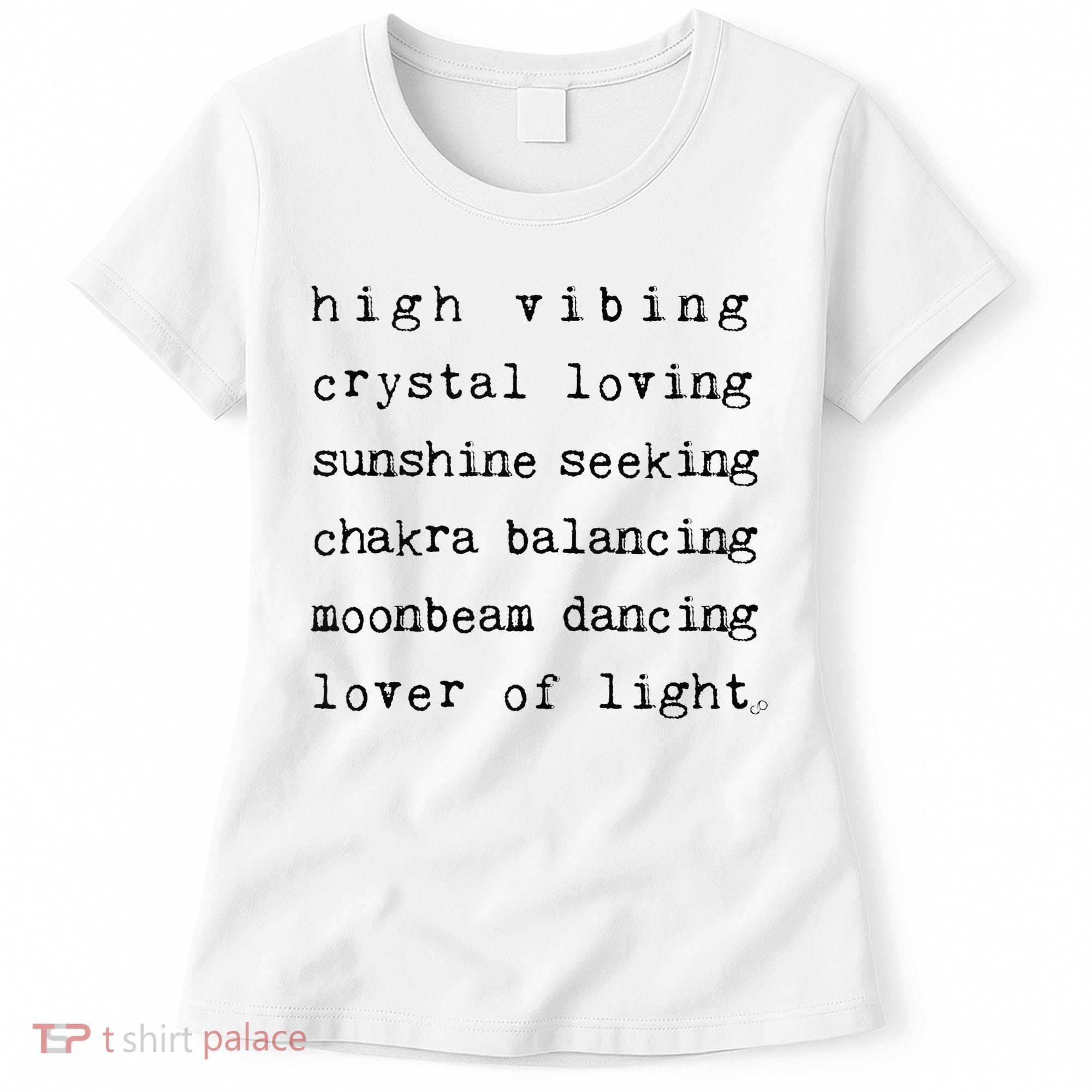 High Vibing Crystal Loving Sunshine Seeking Chakra Balancing Women's T-Shirt