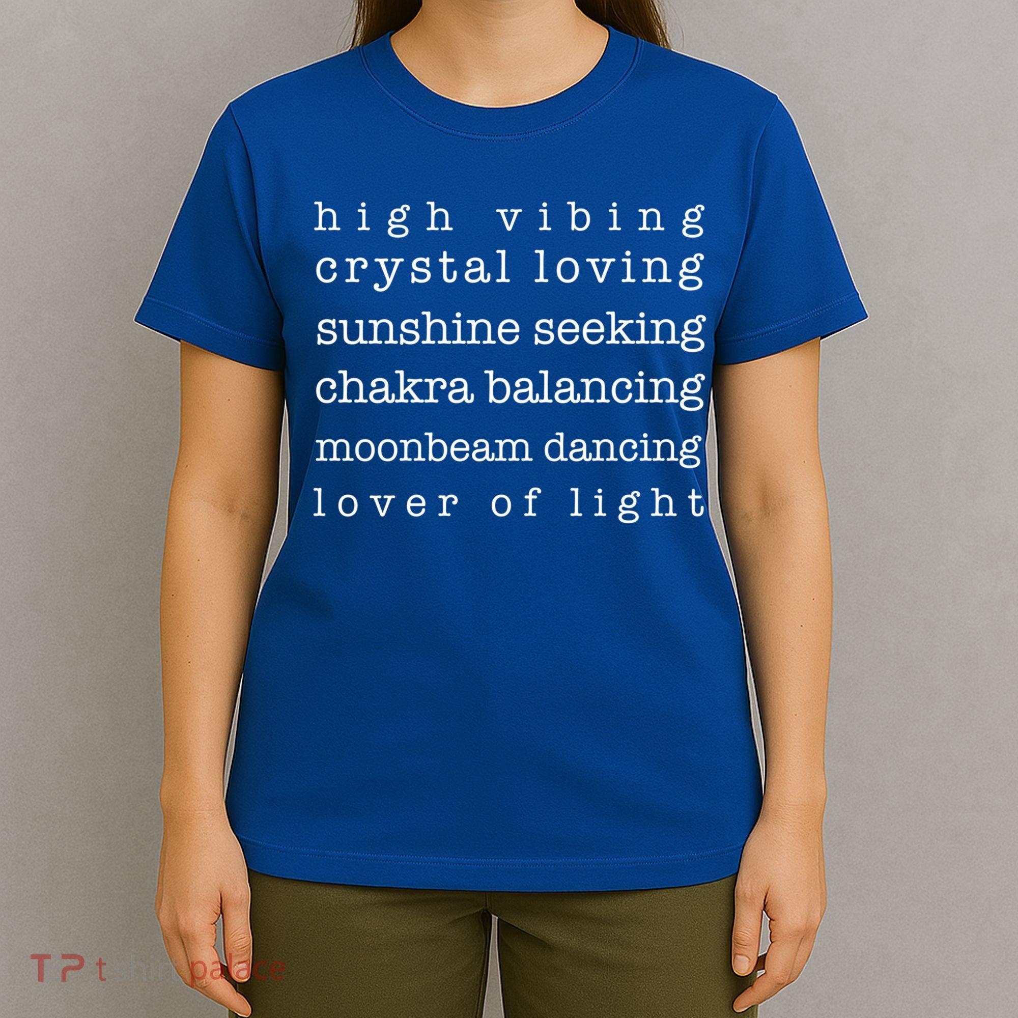 High Vibing Crystal Loving Sunshine Seeking Chakra Balancing Gift T-Shirt