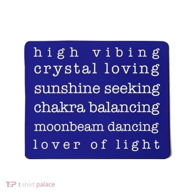 High Vibing Crystal Loving Sunshine Seeking Chakra Balancing Gift Mousepad