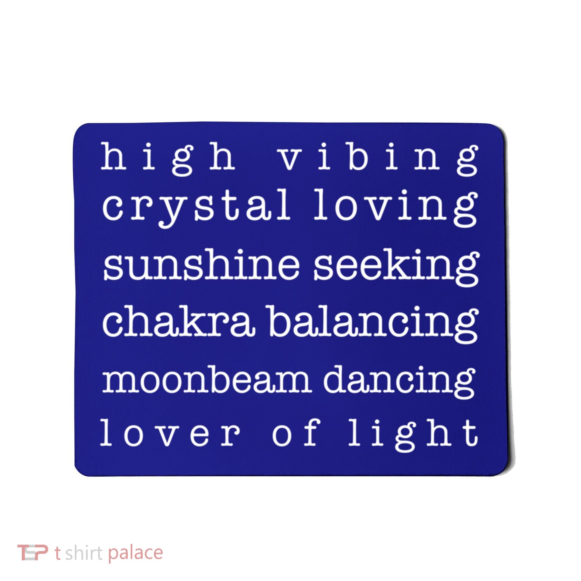 High Vibing Crystal Loving Sunshine Seeking Chakra Balancing Gift Mousepad
