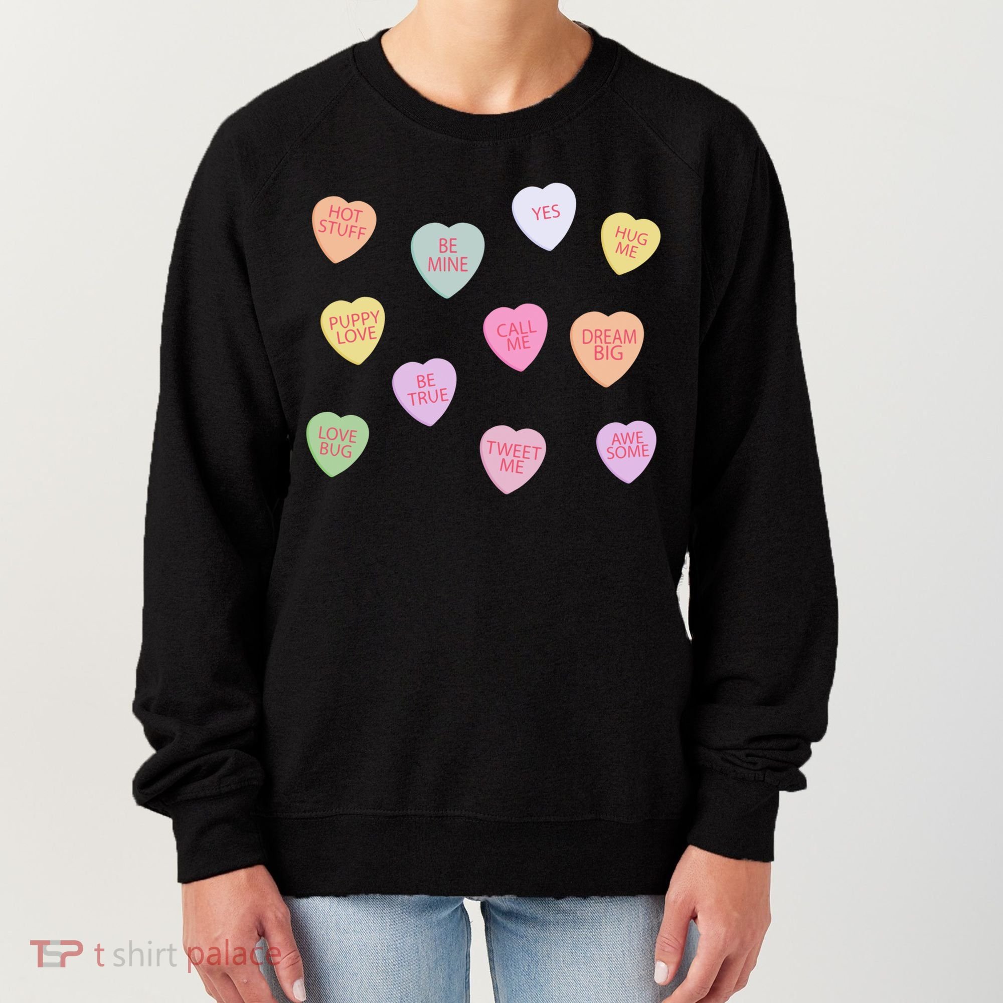Happy Valentines Day Candy Conversation Hearts Great Gift Great Gift Women's Sweatshirt