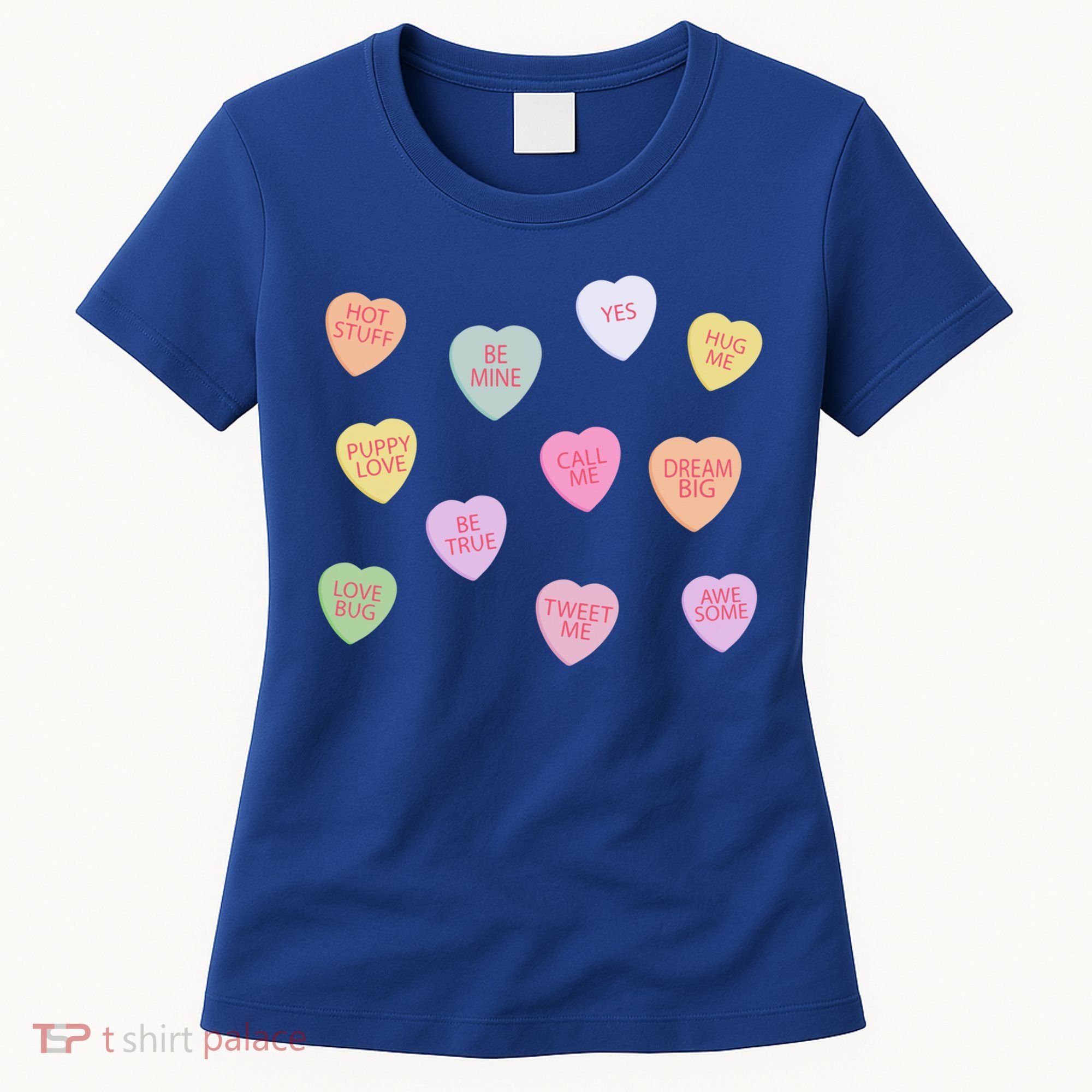 Happy Valentines Day Candy Conversation Hearts Great Gift Great Gift Women's T-Shirt