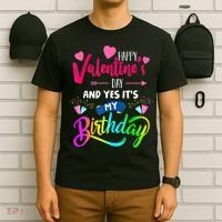 Happy ValentineS Day And Yes ItS My Birthday Funny Prese T-Shirt thumb 6