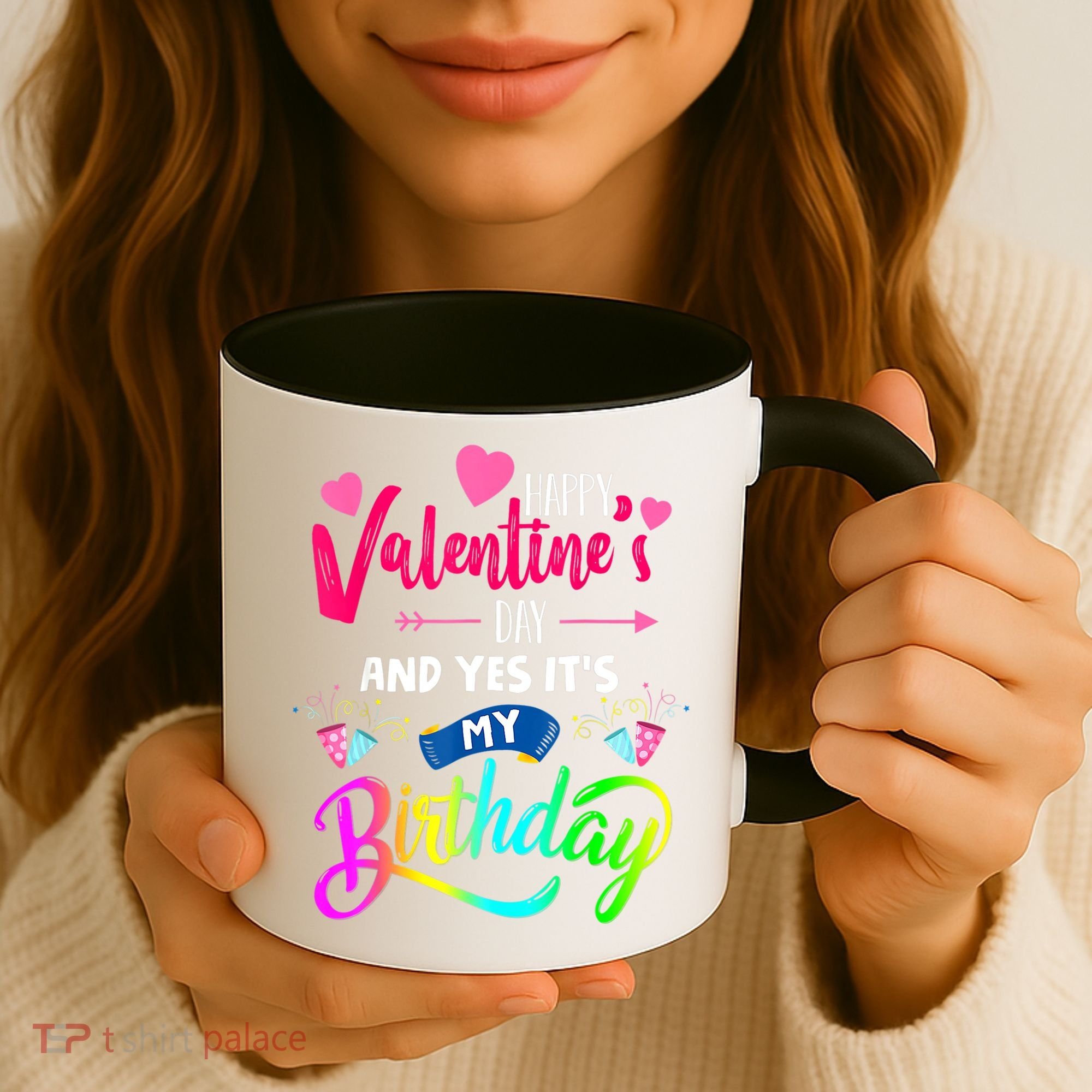 Happy ValentineS Day And Yes ItS My Birthday Funny Prese Coffee Mug