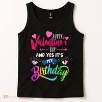 Happy ValentineS Day And Yes ItS My Birthday Funny Prese Tank Top thumb 2