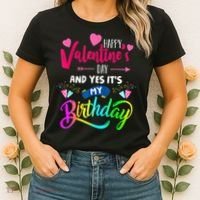 Happy ValentineS Day And Yes ItS My Birthday Funny Prese Women's T-Shirt thumb 2