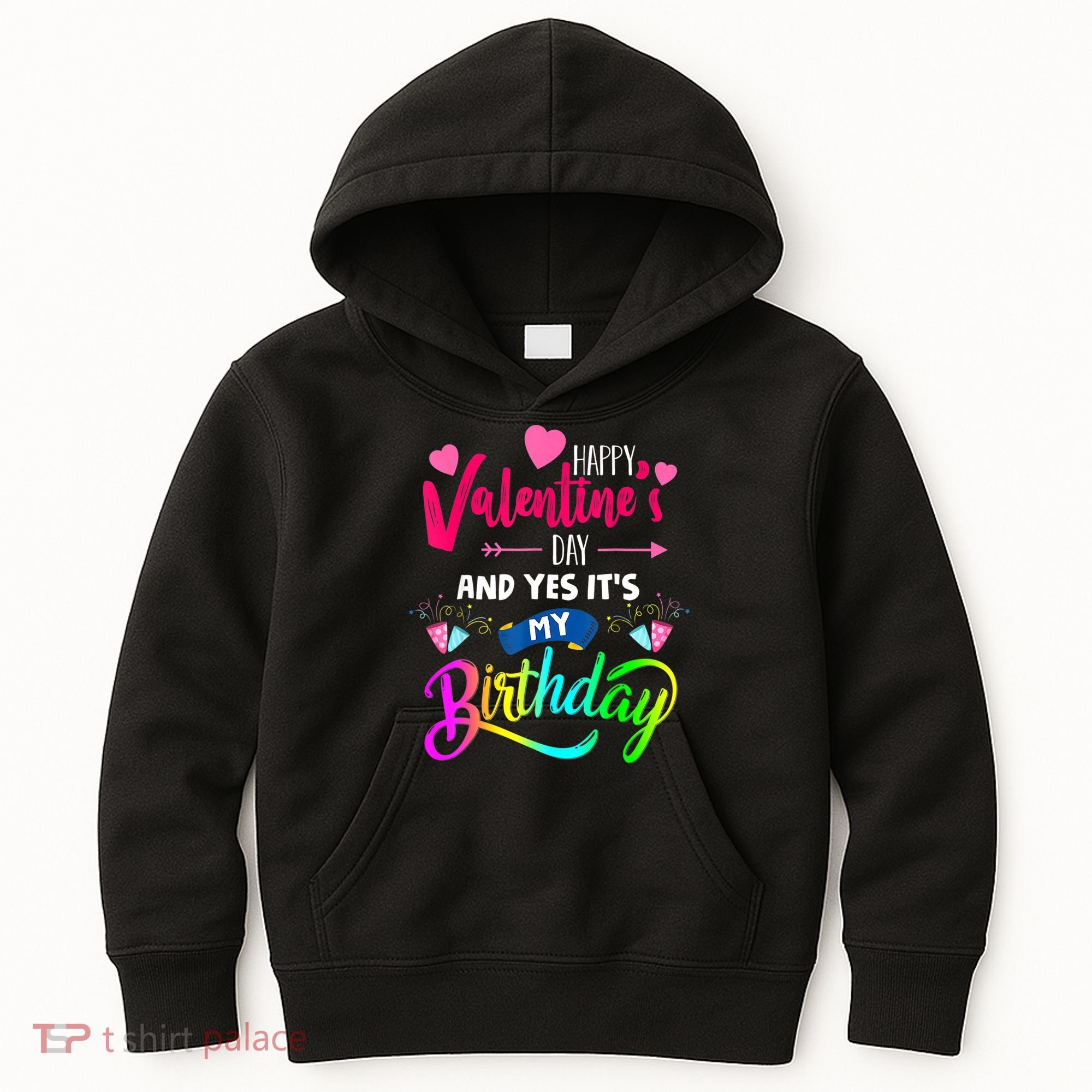 Happy ValentineS Day And Yes ItS My Birthday Funny Prese Kids Hoodie