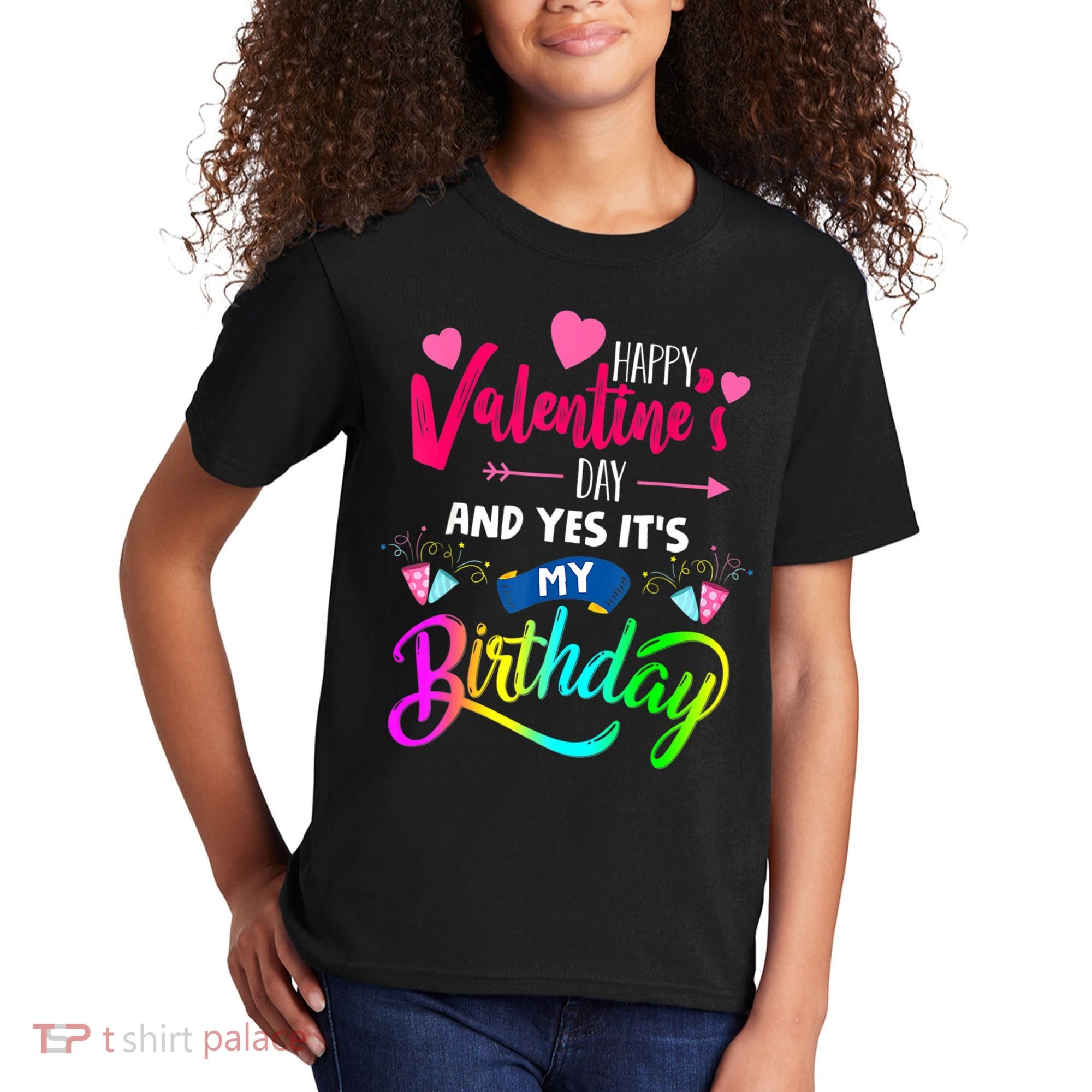 Happy ValentineS Day And Yes ItS My Birthday Funny Prese Kids T-Shirt
