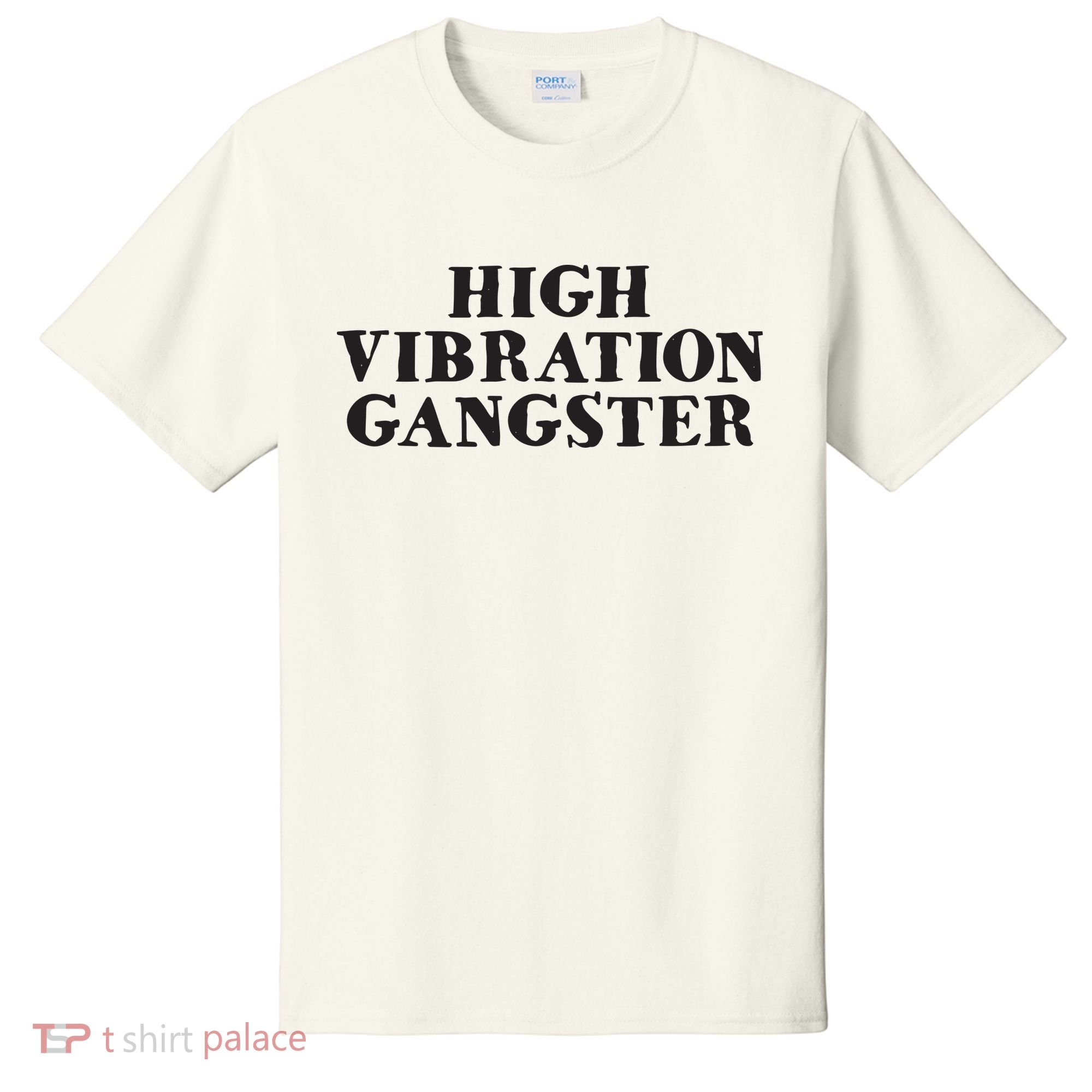 High Vibration Gangster Funny Spiritual Yoga Novelty T-Shirt