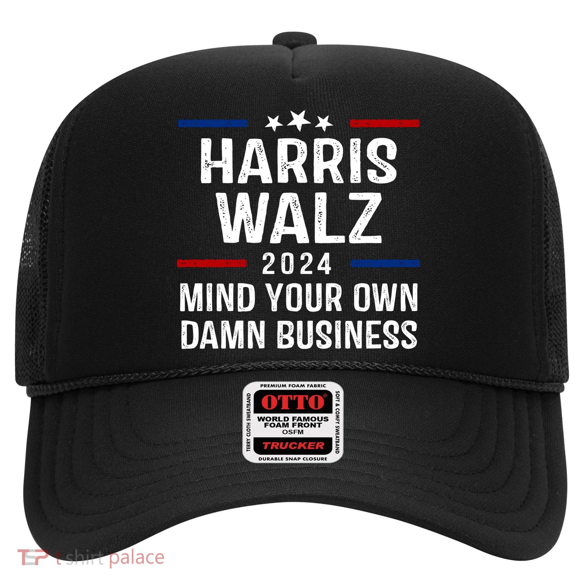 Harris Walz 2024 Mind Your Own Damn Business Hat