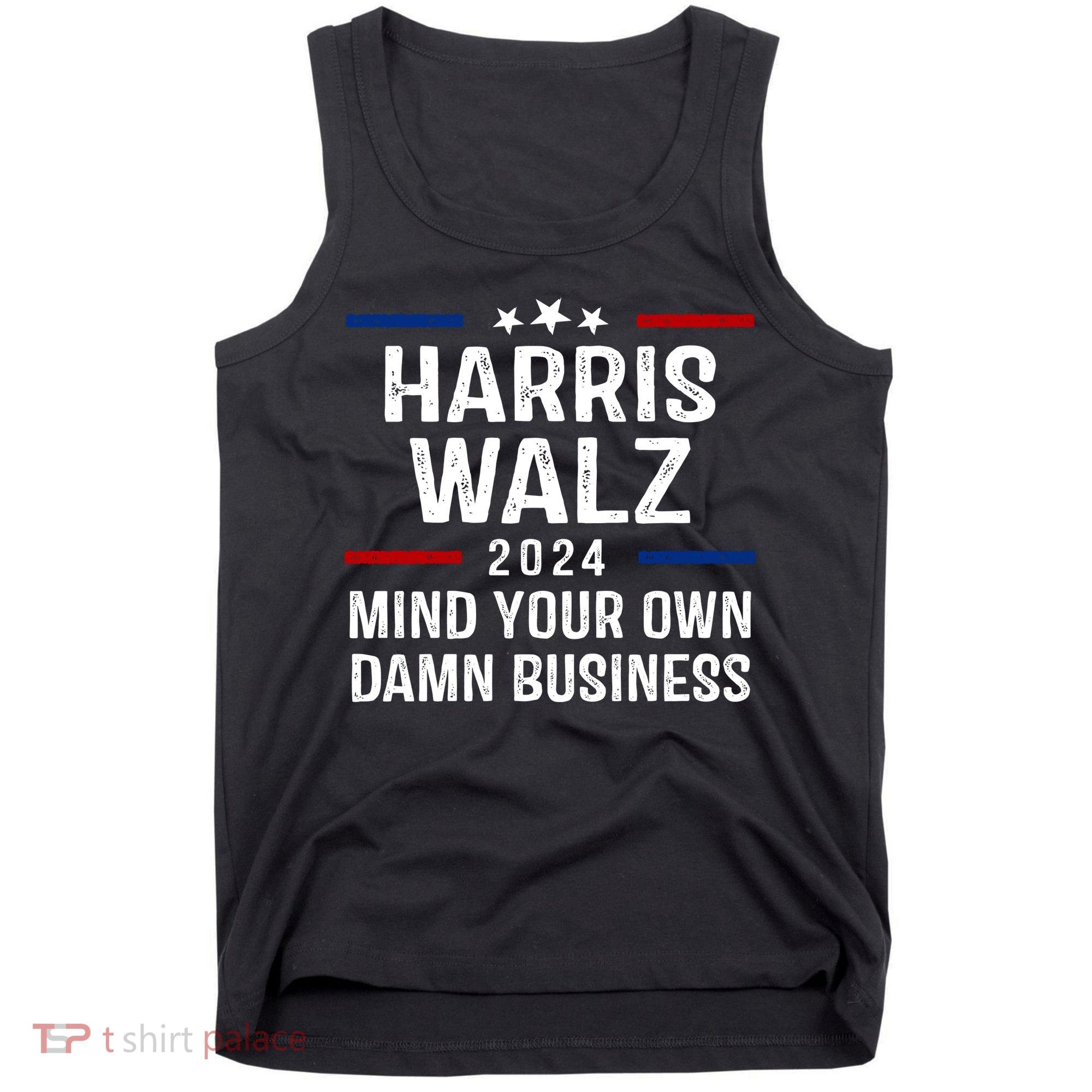 Harris Walz 2024 Mind Your Own Damn Business Tank Top