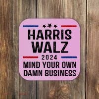Harris Walz 2024 Mind Your Own Damn Business Coaster thumb 0