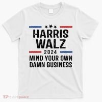 Harris Walz 2024 Mind Your Own Damn Business T-Shirt thumb 0