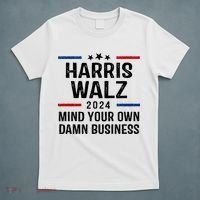 Harris Walz 2024 Mind Your Own Damn Business T-Shirt thumb 5