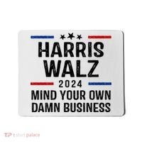 Harris Walz 2024 Mind Your Own Damn Business Mousepad thumb 0