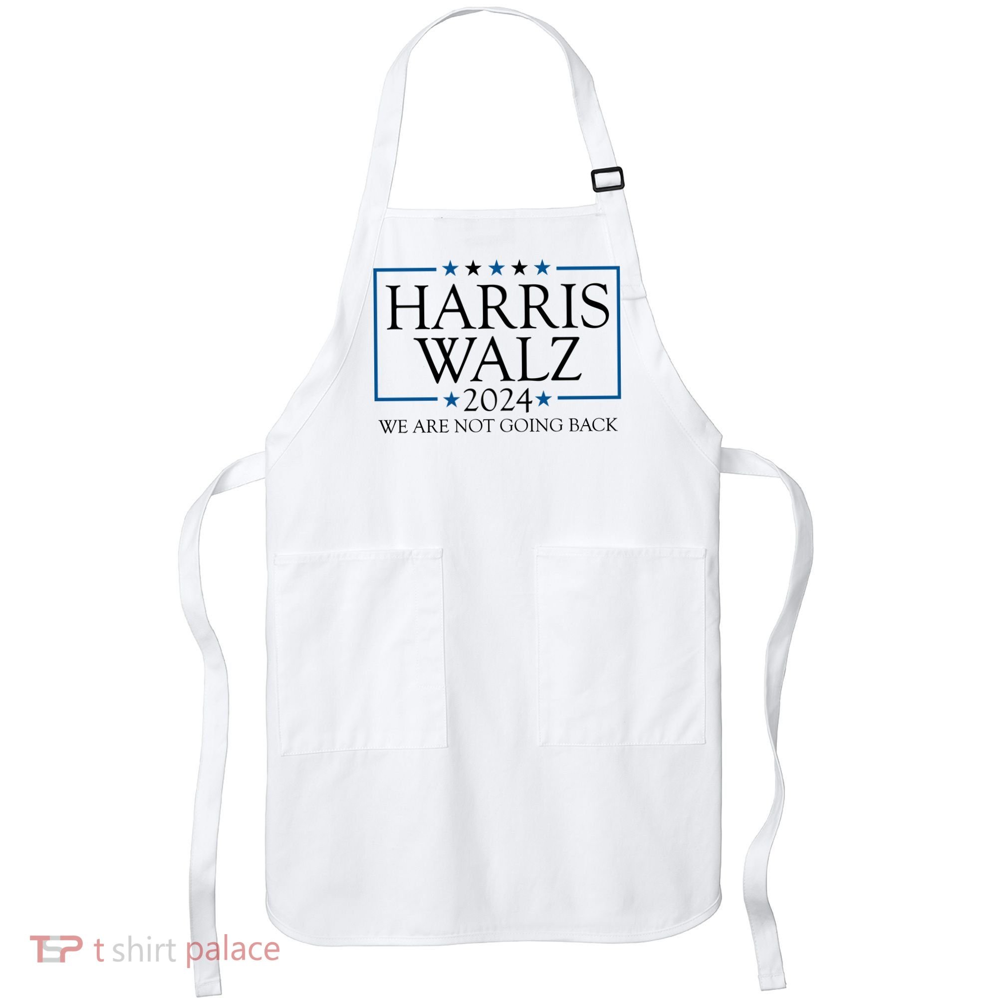 Harris Walz 2024 We Are Not Going Back Election Apron