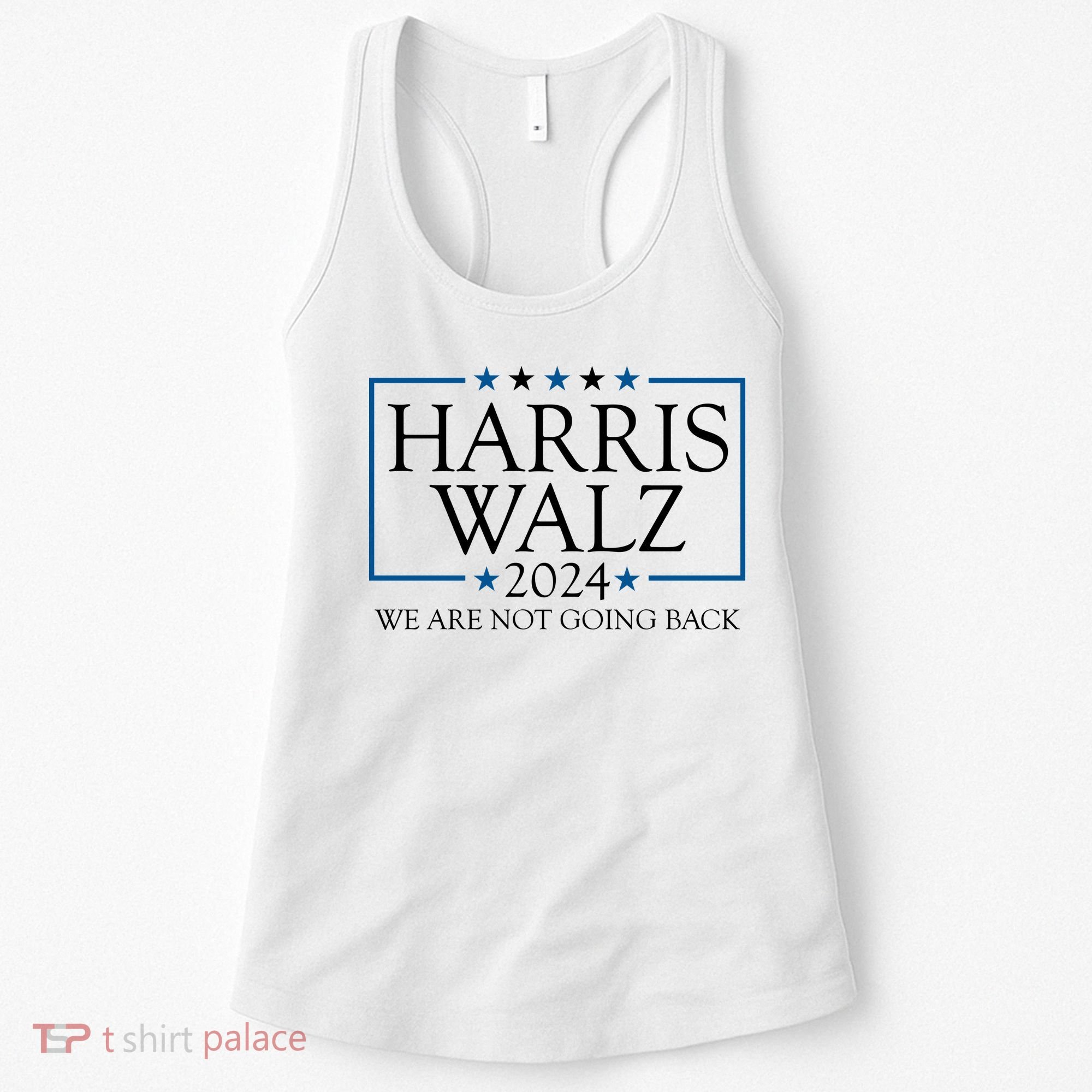 Harris Walz 2024 We Are Not Going Back Election Women's Tank Top