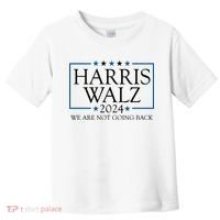 Harris Walz 2024 We Are Not Going Back Election Toddler T-Shirt thumb 0