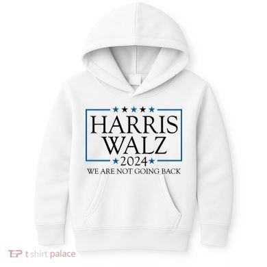 Harris Walz 2024 We Are Not Going Back Election Kids Hoodie