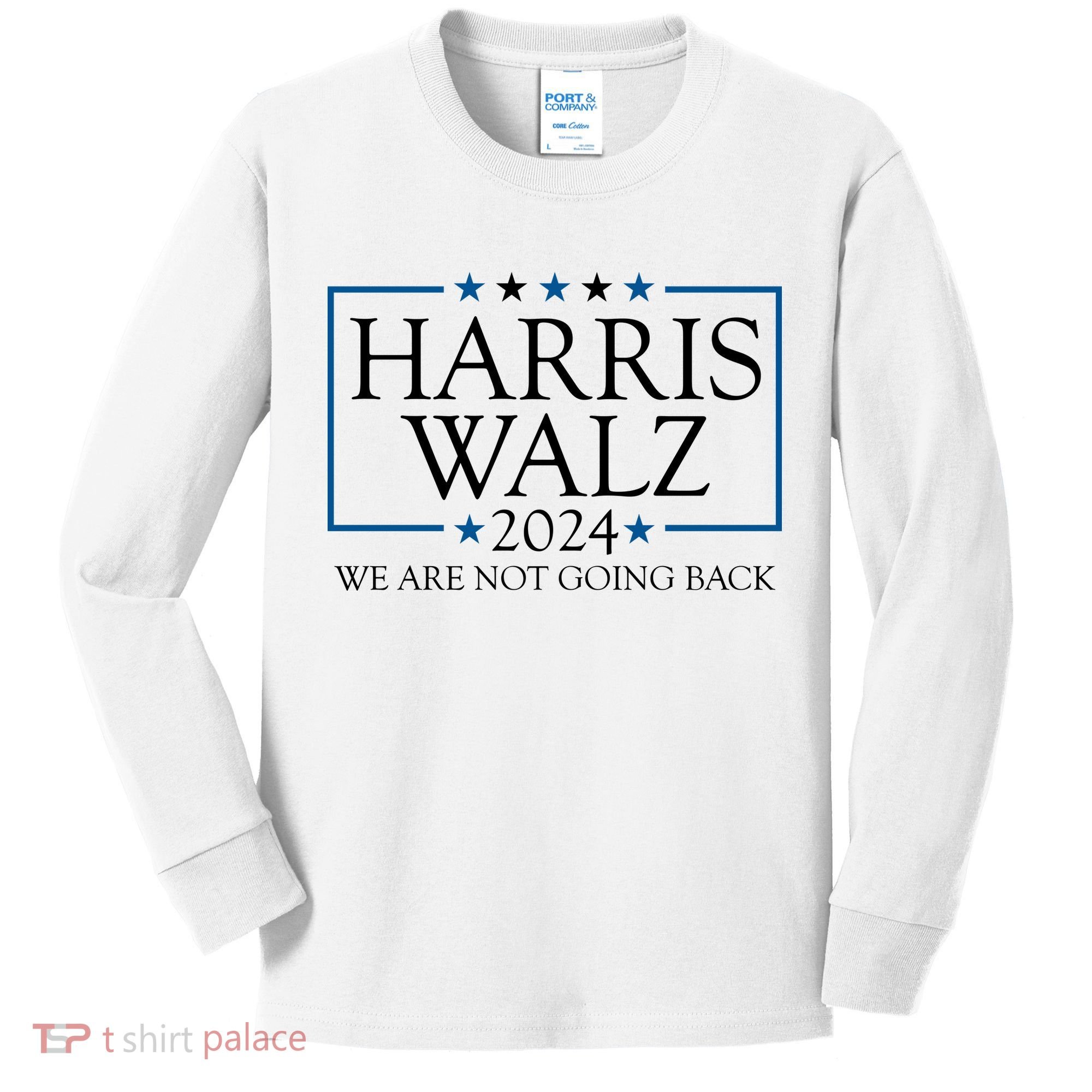 Harris Walz 2024 We Are Not Going Back Election Kids Long Sleeve Shirt